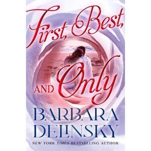 First, Best, and Only -- Barbara Delinsky